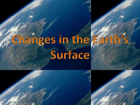 Changes in the Earth’s Surface