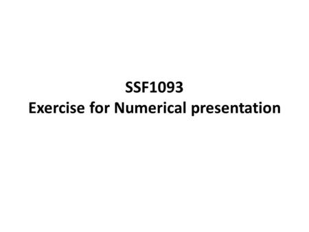 SSF1093 Exercise for Numerical presentation. Mark intervalMale (frequency)Female (frequency) 50-< than 601012 60-< than 7088 70 - < than 802025 80 - 
