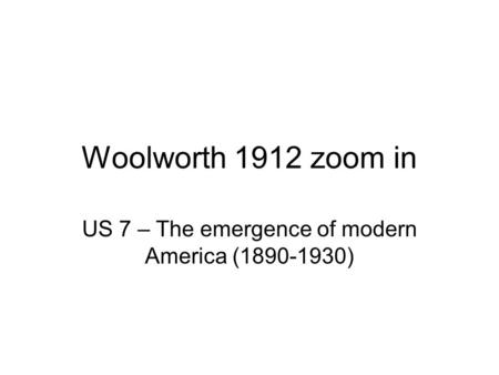 Woolworth 1912 zoom in US 7 – The emergence of modern America (1890-1930)
