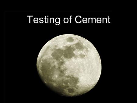 Testing of Cement.