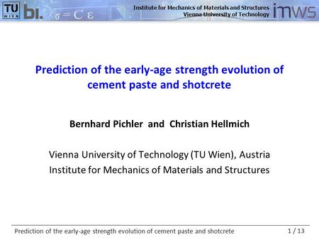 Institute for Mechanics of Materials and Structures Vienna University of Technology Prediction of the early-age strength evolution of cement paste and.