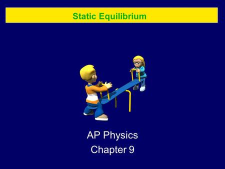 Static Equilibrium AP Physics Chapter 9. Static Equilibrium 8.4 Torque.
