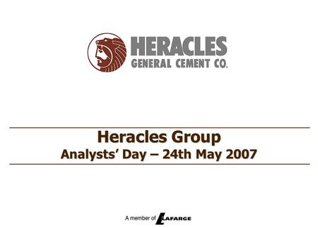 Heracles Group Analysts’ Day – 24th May 2007. 2  Highlights 2006  Financial & Market Overview  Financial Performance Agenda.