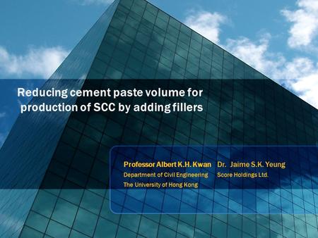 Reducing cement paste volume for production of SCC by adding fillers Professor Albert K.H. Kwan Department of Civil Engineering The University of Hong.