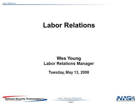 Page 1 Labor Relations Vision Service Partnership Labor Relations Wes Young Labor Relations Manager Tuesday, May 13, 2008.