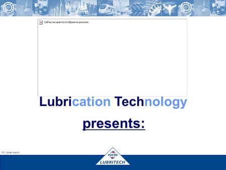 FLT - Günter Huschitt presents: Lubrication Technology.