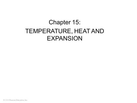 TEMPERATURE, HEAT AND EXPANSION