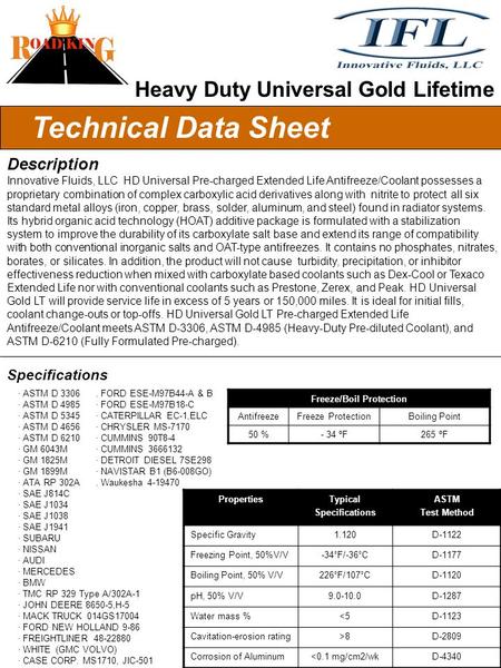 Technical Data Sheet Description Innovative Fluids, LLC HD Universal Pre-charged Extended Life Antifreeze/Coolant possesses a proprietary combination of.