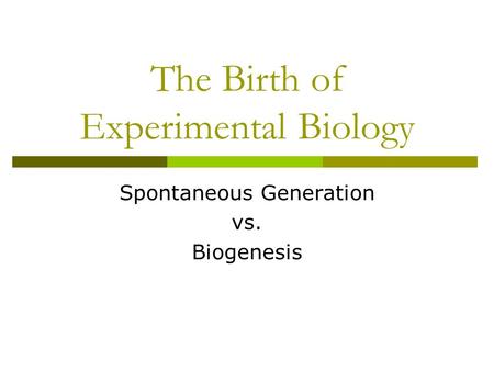 The Birth of Experimental Biology
