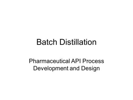 Pharmaceutical API Process Development and Design