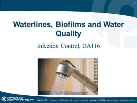 1 Waterlines, Biofilms and Water Quality Infection Control, DA116.
