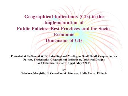 Geographical Indications (GIs) in the Implementation of Public Policies: Best Practices and the Socio- Economic Dimension of GIs Presented at the Second.