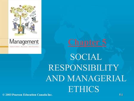 SOCIAL RESPONSIBILITY AND MANAGERIAL ETHICS