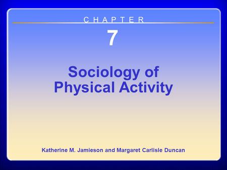 Chapter 07 Sociology of Physical Activity