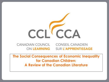 The Social Consequences of Economic Inequality for Canadian Children: A Review of the Canadian Literature.