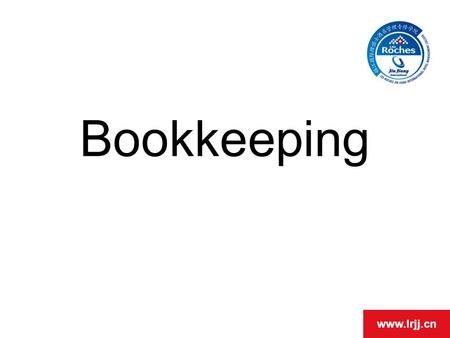 Www.lrjj.cn Bookkeeping. www.lrjj.cn Three Parts of an Account (1) ACCOUNT TITLE (Left Side) (2) DEBIT (Right Side) (3) CREDIT Total Debits > Total Credits.