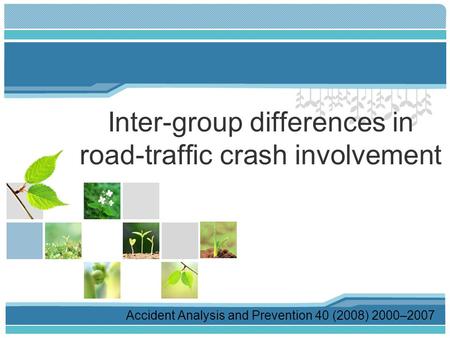 Inter-group differences in road-traffic crash involvement Accident Analysis and Prevention 40 (2008) 2000–2007.