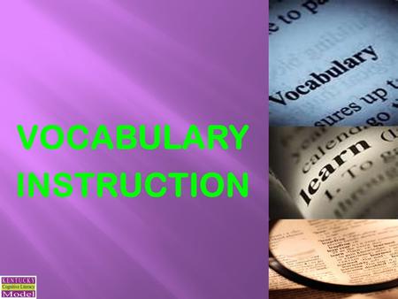 VOCABULARY INSTRUCTION 1.  What are the CODE vocabulary principles?  What are Marzano’s six steps to effective vocabulary instruction?  How do the.