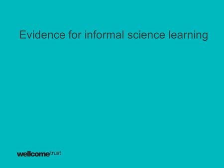 Evidence for informal science learning.