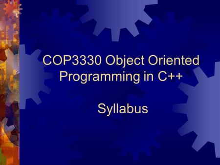 COP3330 Object Oriented Programming in C++ Syllabus
