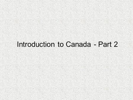 Introduction to Canada - Part 2. The Prairies.