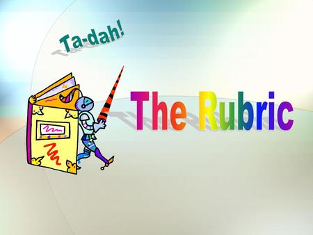 Ta-dah! The Rubric.