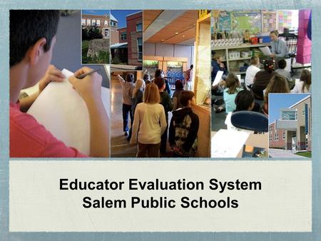 Educator Evaluation System Salem Public Schools. All DESE Evaluation Information and Forms are on the SPS Webpage Forms may be downloaded Hard copies.
