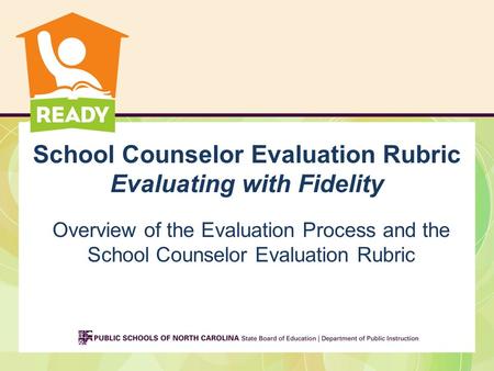 School Counselor Evaluation Rubric Evaluating with Fidelity