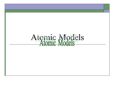 Atomic Models. Bell Work  Describe the Plum Pudding Model in at least 3 sentences.