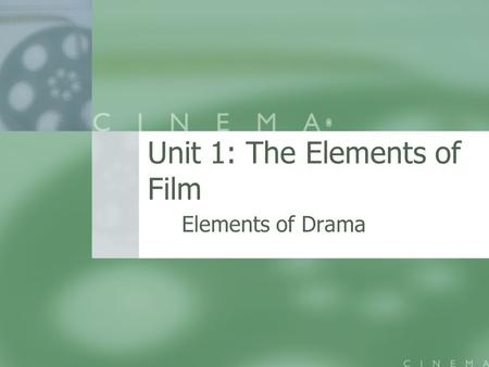 Unit 1: The Elements of Film Elements of Drama. Plot The structure of a story The structure of a story There are two basic plot structures in Western.