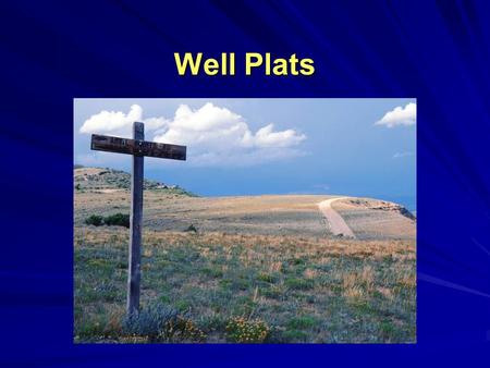Well Plats. Onshore Order 1 1. A Complete Form 3160-3 2. Well Plat 3. Drilling Plan 4. Surface Use Plan of Operations 5. Bonding 6. Operator Certification.
