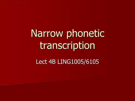 Narrow phonetic transcription