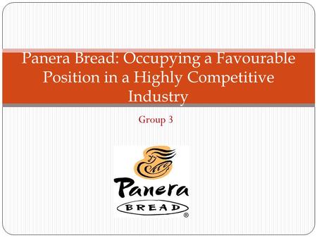 Panera Bread: Occupying a Favourable Position in a Highly Competitive Industry Group 3.