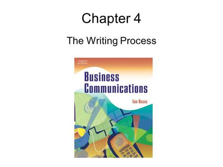 Chapter 4 The Writing Process. Sending Written Messages That Work Atlee Corporation is a consulting company with offices in several major cities in the.