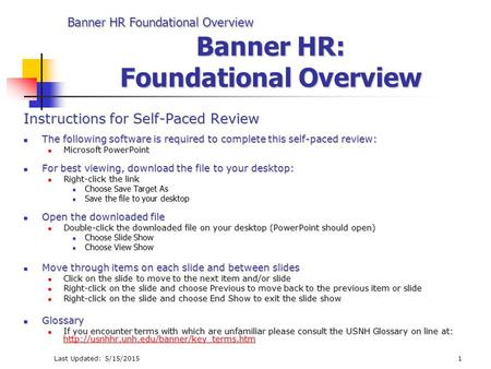 Banner HR Foundational Overview Last Updated: 5/15/20151 Banner HR: Foundational Overview Instructions for Self-Paced Review The following software is.