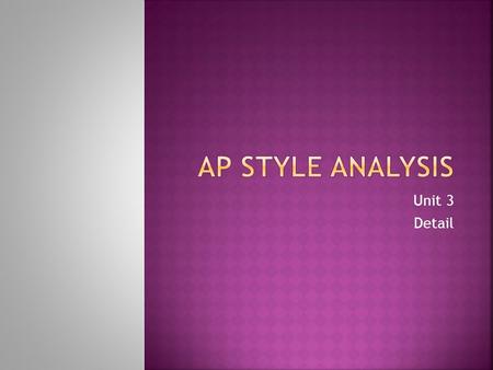 AP Style Analysis Unit 3 Detail.