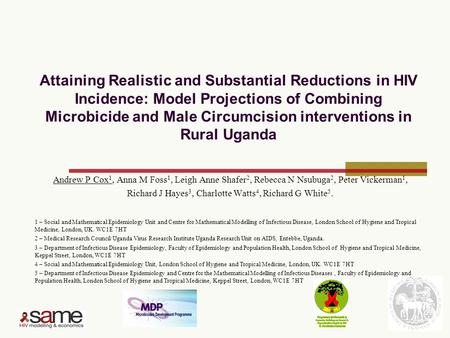 Attaining Realistic and Substantial Reductions in HIV Incidence: Model Projections of Combining Microbicide and Male Circumcision interventions in Rural.