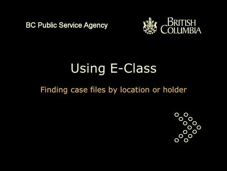 Using E-Class Finding case files by location or holder.