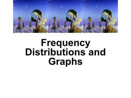 Frequency Distributions and Graphs. Where do we start? Quantitative Data is a set that can be numerically represented.