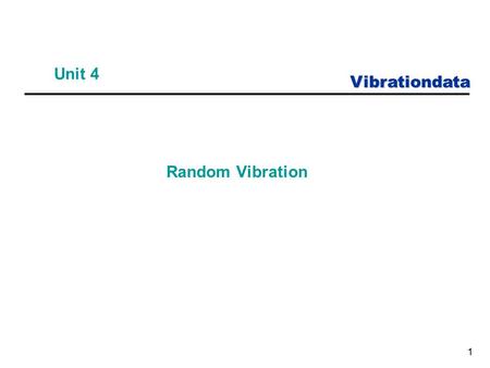 Vibrationdata 1 Unit 4 Random Vibration. Vibrationdata 2 Random Vibration Examples n Turbulent airflow passing over an aircraft wing n Oncoming turbulent.