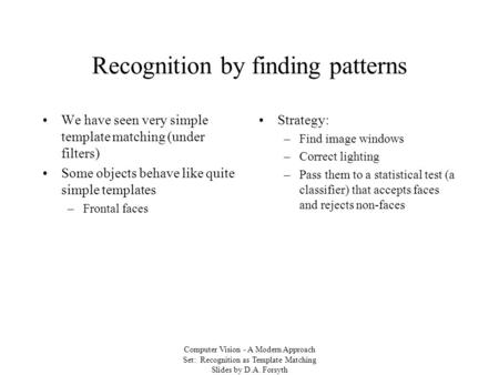 Recognition by finding patterns