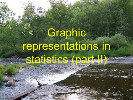 Graphic representations in statistics (part II). Statistics graph Data recorded in surveys are displayed by a statistical graph. There are some specific.