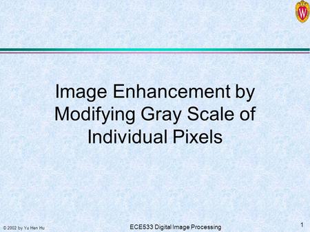 Image Enhancement by Modifying Gray Scale of Individual Pixels
