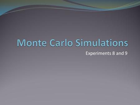 Monte Carlo Simulations