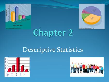 Descriptive Statistics. A frequency distribution is a table that shows classes or intervals of data entries with a count of the number of entries in.