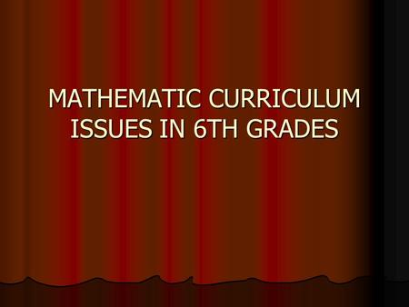 MATHEMATIC CURRICULUM ISSUES IN 6TH GRADES. 1- POINT AND LINE 2- PROPERTIES OF ADDITION AND MULTIPLICATION OPERATIONS 3- SETS 4- RESEARCH 5- FROM NUMBERS.