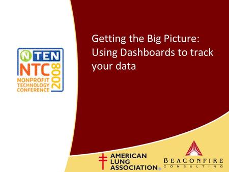 Getting the Big Picture: Using Dashboards to track your data.