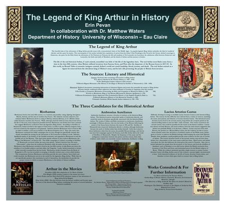 Works Consulted & For Further Information Le Morte d’Arthur by Sir Thomas Malory Arthur King of Britain: History, Chronicle, Romance, & Criticism by Richard.