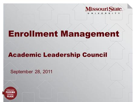 9/28/20111Enrollment Management|| Enrollment Management Academic Leadership Council September 28, 2011.