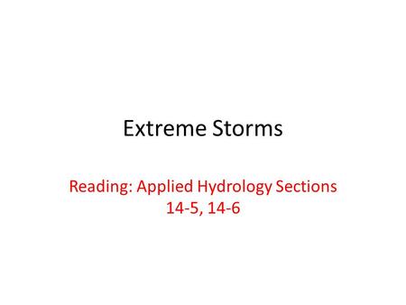 Reading: Applied Hydrology Sections 14-5, 14-6
